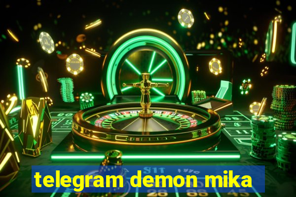 telegram demon mika